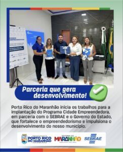 Parceria que gera desenvolvimento: Porto Rico do Maranhão inicia implantação do Programa Cidade Empreendedora
