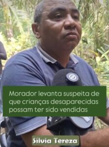Morador levanta suspeita de que crianças desaparecidas possam ter sido vendidas