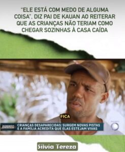 “Ele está com medo de alguma coisa”, diz pai de Kauan ao reiterar que as crianças não teriam como chegar sozinhas à casa caída