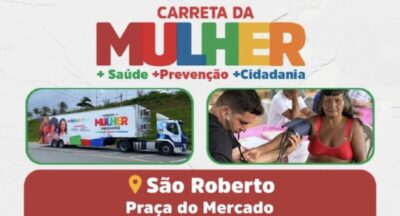 Carreta da Mulher leva atendimentos de saúde gratuitos a São Roberto