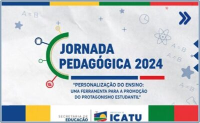 Prefeitura de Icatu, abre Jornada Pedagógica 2024 da Rede Municipal de Ensino