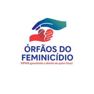 Projeto Órfãos do Feminicídio já atende 32 crianças e adolescentes em 12 municípios maranhenses