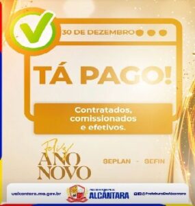 Prefeito Nivaldo Araújo antecipa pagamento dos salários de dezembro aos servidores municipais de Alcântara