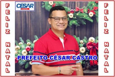 Prefeito César Castro, emite mensagem de natal aos Cachoeirenses!