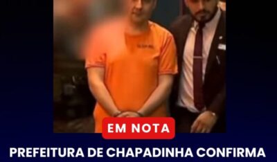 Em Nota: Prefeitura de Chapadinha Confirma Contrato e Valores Pagos a Empresa de Médico Preso em Turilândia