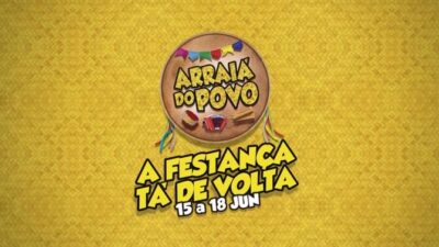 ‘Arraiá do Povo’: Festança está de volta com maior estrutura e mais atrações