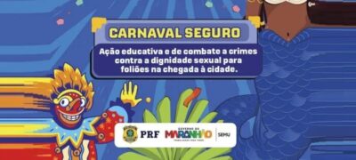 Semu e PRF realizam Carnaval Seguro, ação educativa contra crimes de violência sexual na chegada à capital