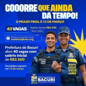 Prefeitura de Bacuri abre 40 vagas com salário inicial de R$ 2.500; inscrições seguem até 13 de março