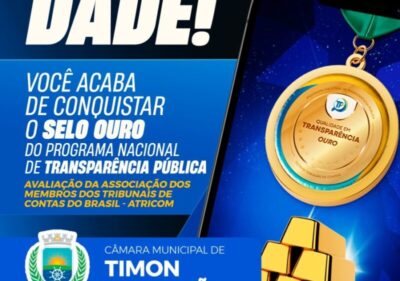 Câmara de Timon recebe Selo Ouro de Transparência em avaliação nacional, com nota de 87,42%