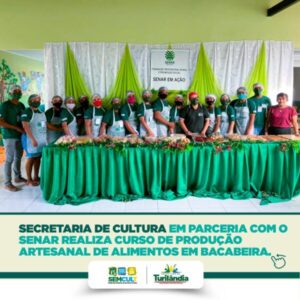 Turilândia – Prefeitura e SENAR realizam curso profissionalizante de produção artesanal de alimentos no povoado Bacabeira