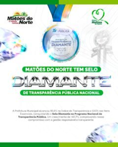 Matões do Norte recebe Selo Diamante e se destaca em transparência pública
