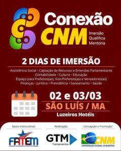 Conexão CNM transforma São Luís em polo de capacitação e fortalece a gestão municipal no Maranhão