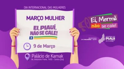 Março Mulher: Sempi divulga calendário de ações de enfrentamento à violência e promoção da autonomia feminina no Piauí