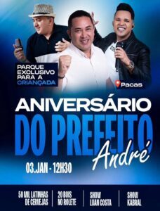 Prefeito André da RalpNet convida população para festa do seu aniversário com grande programação em Pacas