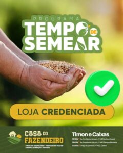 Casa do Fazendeiro é credenciada ao Programa “Tempo de Semear” em Timon