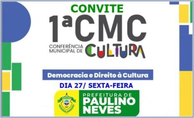 Prefeitura de Paulino Neves, convida para “I conferência municipal de cultura” dia 27/10