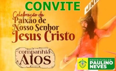 Prefeitura de Paulino Neves convida todos para celebração da Paixão de Cristo