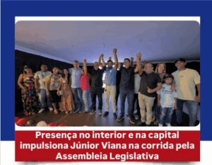 Júnior Viana amplia articulação política e fortalece pré-candidatura para 2026