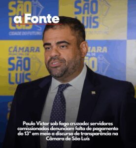 Denúncia expõe gestão de Paulo Victor na Câmara de São Luís por não pagamento do 13º a trabalhadores “extras”