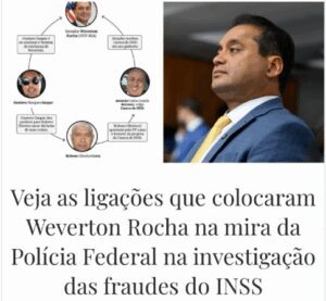 Weverton Rocha entra no radar da PF por suposta ligação com esquema da “Farra do INSS”