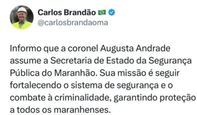Brandão nomeia Augusta Andrade e reforça liderança feminina na SSP do Maranhão