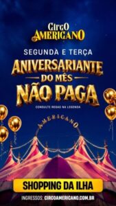 Circo Americano oferece entrada gratuita para aniversariantes do mês