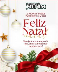 Equipe do Site do Portal do Munim deseja “Um Feliz Natal e um próspero 2025!