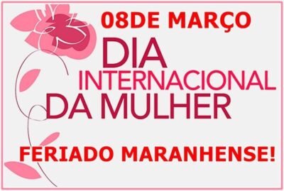 Dia Internacional da Mulher passa a ser feriado no Maranhão