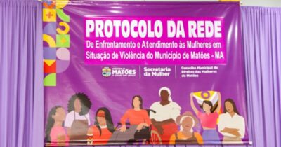 Matões Implanta Protocolo da Rede de Enfrentamento à Violência Contra a Mulher
