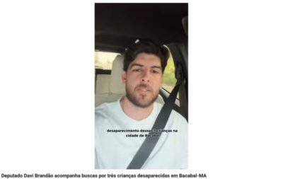 Deputado Davi Brandão acompanha buscas por três crianças desaparecidas em Bacabal-MA
