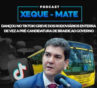 Dançou no TikTok! Greve dos rodoviários enterra de vez a pré-candidatura de Braide ao governo