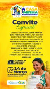 A CASA É MINHA”: PERITORÓ AVANÇA NA REGULARIZAÇÃO FUNDIÁRIA E INAUGURA COMARCA DA JUSTIÇA