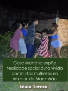 Caso Mariana expõe realidade social dura vivida por muitas mulheres no interior do Maranhão