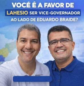 SAI PRA LÁ CHULÉ! Com pré -candidatura sólida, Lahesio tem nome indevidamente associado a Braide