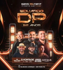Eduardo DP celebra 52 anos com evento histórico e shows de peso em Dom Pedro