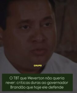 O TBT que Weverton não queria rever: críticas duras ao governador Brandão que hoje ele defende
