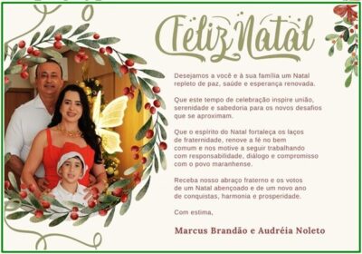 Marcus Brandão e a esposa Audreia Noleto, Desejam a todas maranhenses um Natal repleto de paz, saúde e esperança renovada!