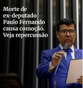 Morte de Paulo Fernando causa comoção entre autoridades do DF