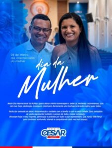Prefeito César Castro, e a primeira dama parabeniza o “Dia Internacional da Mulher”, em especial as mulheres Cachoeirenses!