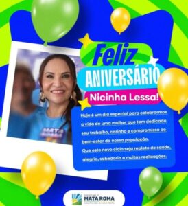 Parabéns à primeira-dama de Mata Roma, Nicinha Lessa!