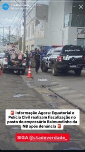 Ação da Equatorial e Polícia Civil no Posto de Raimundinho da NB Aumenta Suspeitas e Pressiona por Transparência e Investigação Total