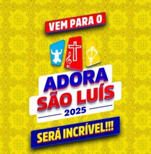Adora São Luís 2025: a celebração de fé que move o Maranhão