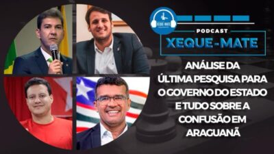 Análise da última pesquisa para o Governo do Estado e tudo sobre a confusão em Araguanã