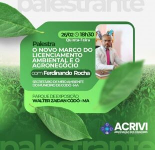 ACRIVI realizará palestra ‘O Novo Marco do Licenciamento Ambiental e o Agronegócio’ com secretário Ferdinando Rocha