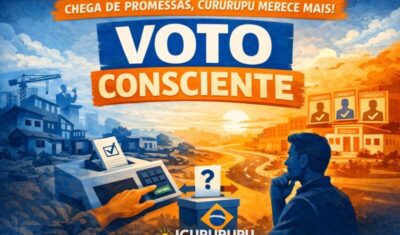 Chega de promessas: o voto consciente como compromisso com Cururupu