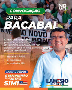 ELEIÇÕES 2026: Lahesio Bonfim fará evento de pré-campanha na Capital do Médio Mearim