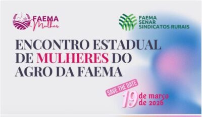 Codó será palco do “Encontro das Presidentes e Vice-Presidentes das Comissões das Mulheres do Agro do estado do Maranhão”