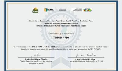 Prefeitura de Timon é reconhecida nacionalmente pela qualidade na assistência social