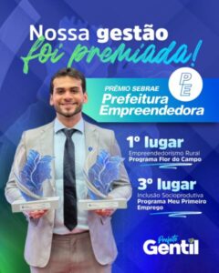 Sob liderança de Gentil Neto, Caxias conquista prêmios e fortalece emprego e renda no Maranhão