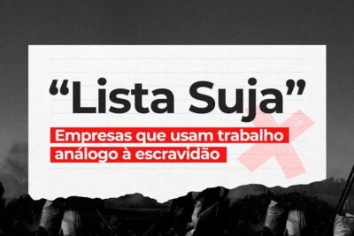 MTE atualiza “Lista Suja” do trabalho análogo à escravidão com 169 novos empregadores